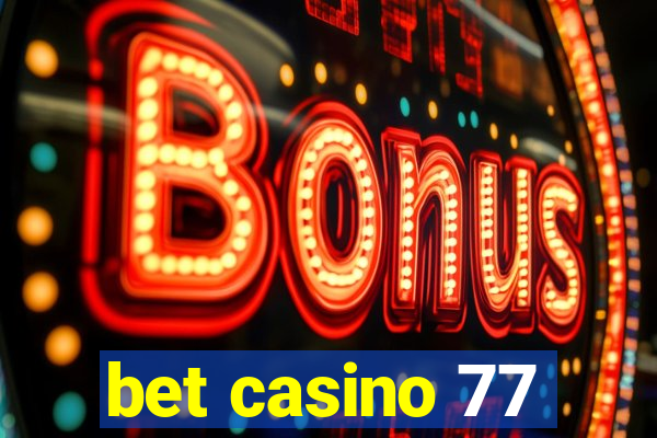 bet casino 77