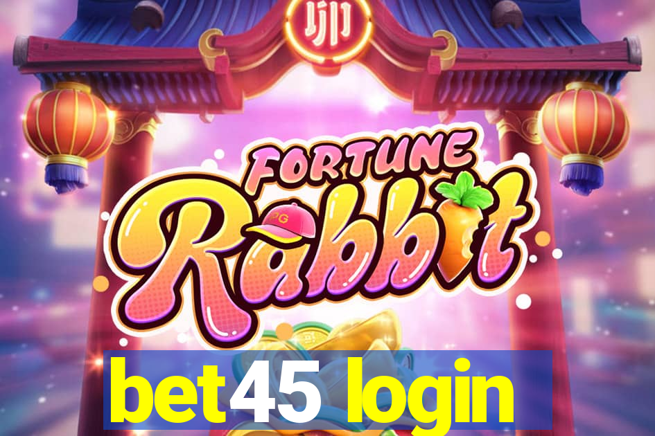 bet45 login