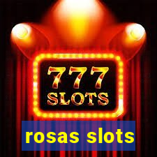 rosas slots