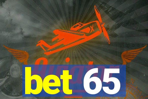 bet 65