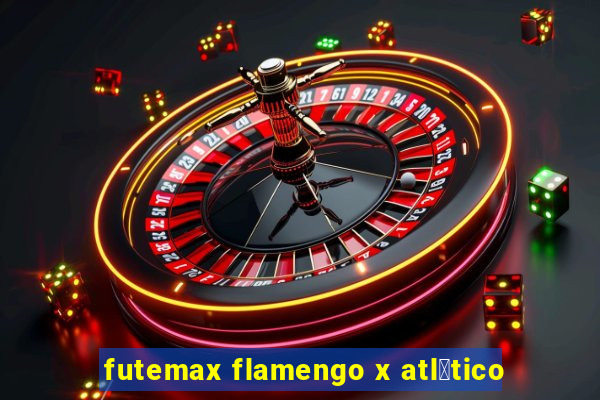 futemax flamengo x atl茅tico