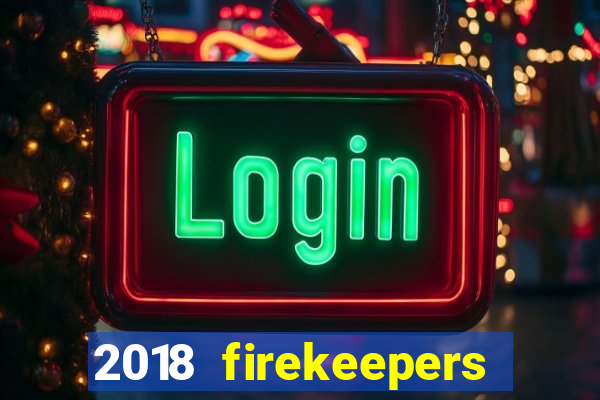 2018 firekeepers casino 400