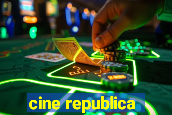 cine republica