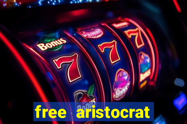 free aristocrat slot games