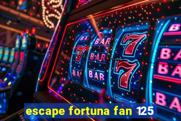 escape fortuna fan 125