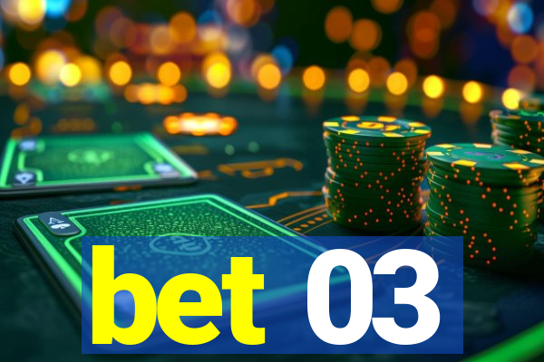 bet 03