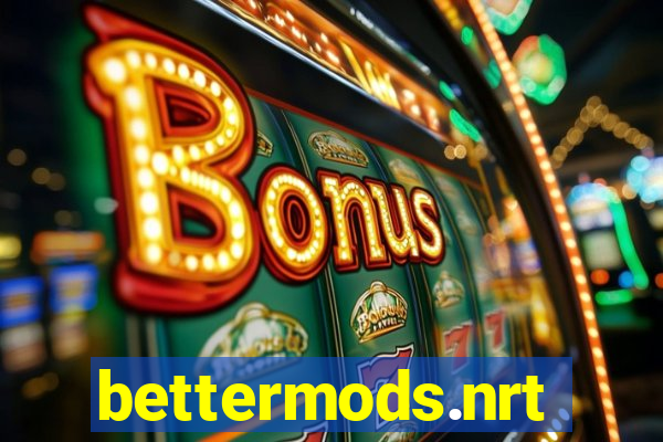 bettermods.nrt