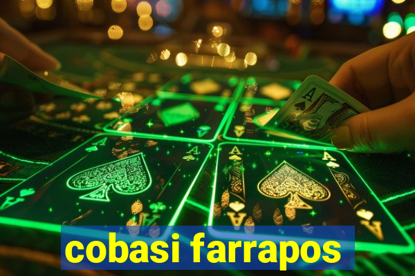 cobasi farrapos