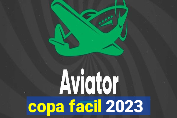 copa facil 2023