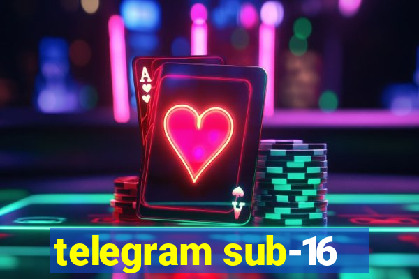 telegram sub-16