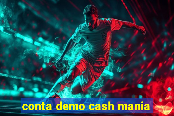 conta demo cash mania