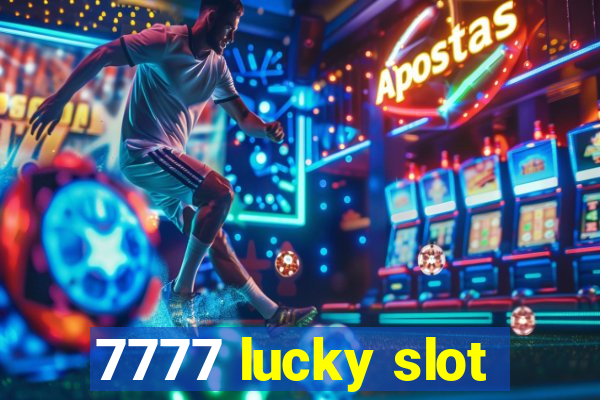 7777 lucky slot