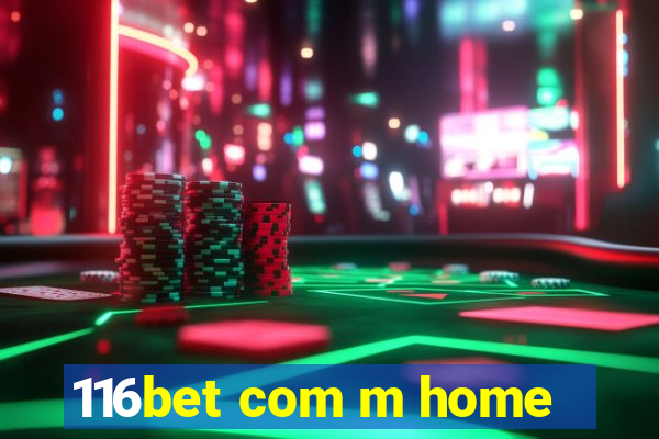 116bet com m home