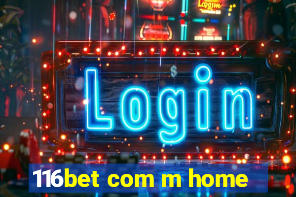 116bet com m home