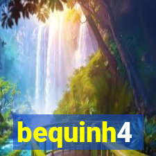 bequinh4