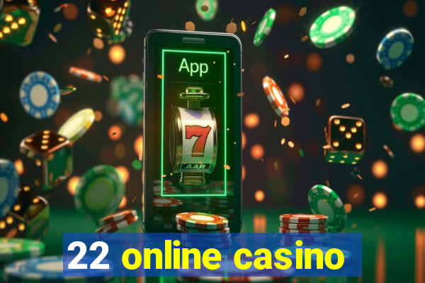 22 online casino