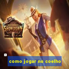 como jogar no coelho