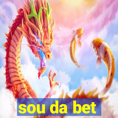 sou da bet