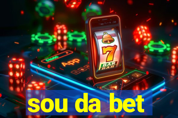 sou da bet