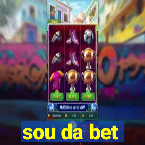 sou da bet