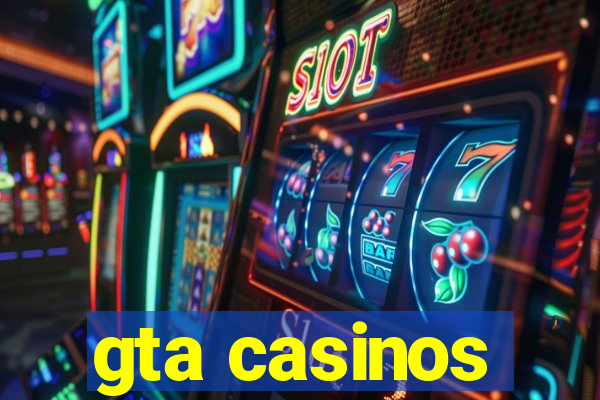 gta casinos