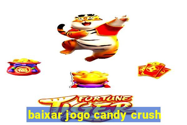 baixar jogo candy crush