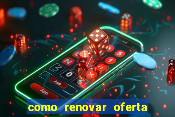 como renovar oferta tim beta