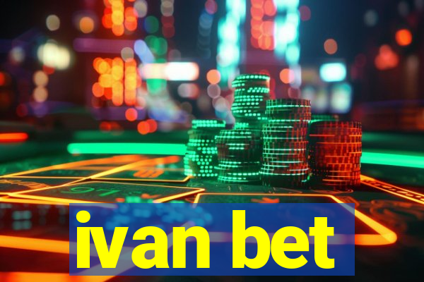 ivan bet