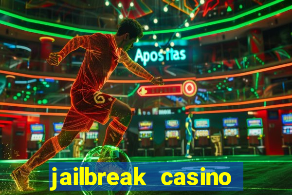 jailbreak casino code locations