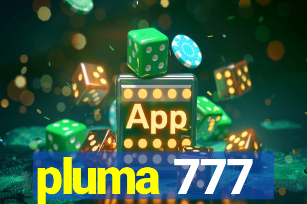 pluma 777