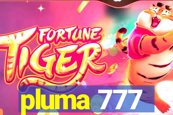 pluma 777