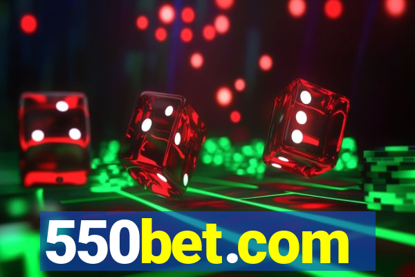 550bet.com