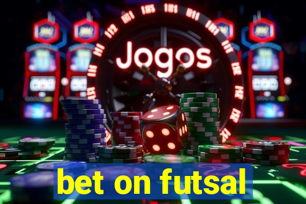 bet on futsal