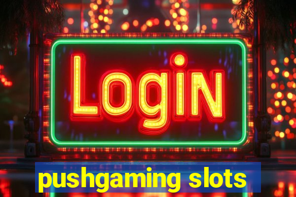 pushgaming slots