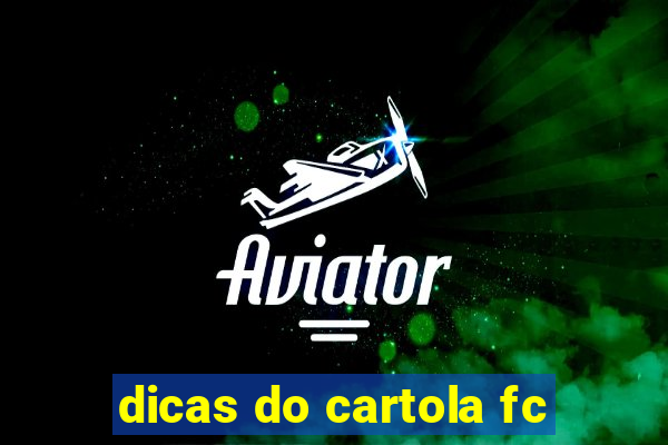 dicas do cartola fc