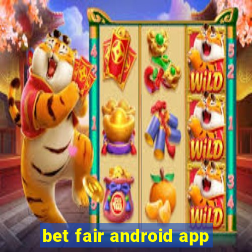 bet fair android app