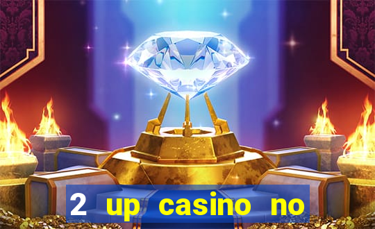 2 up casino no deposit bonus code