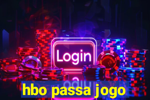 hbo passa jogo