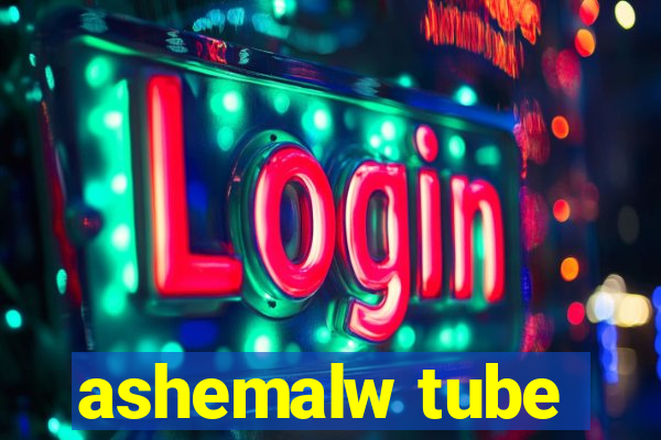 ashemalw tube