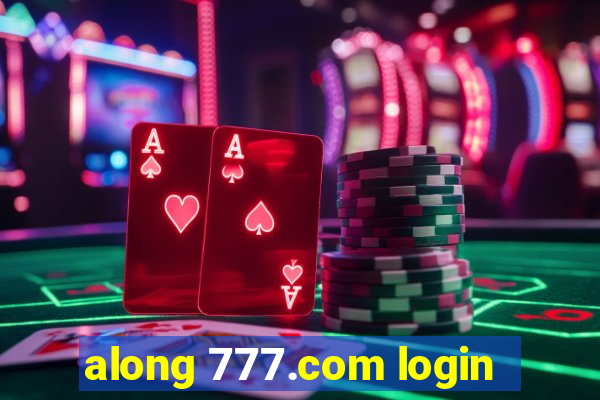 along 777.com login