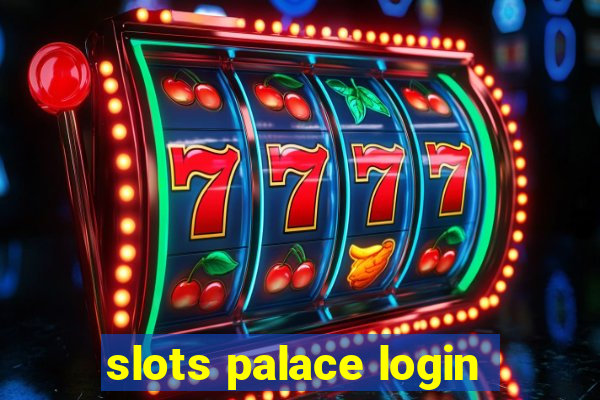 slots palace login