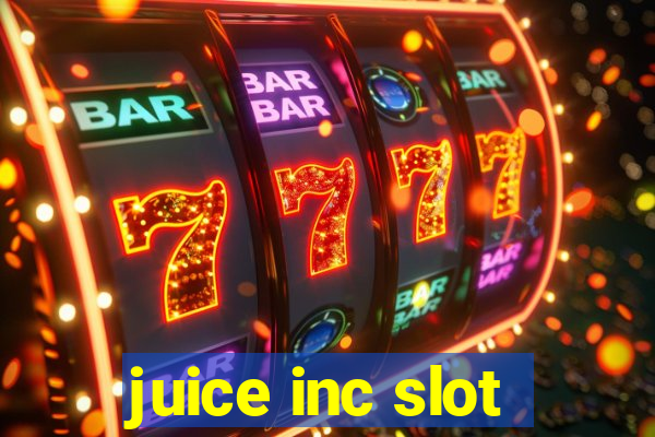 juice inc slot