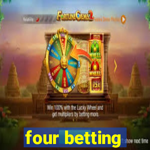 four betting