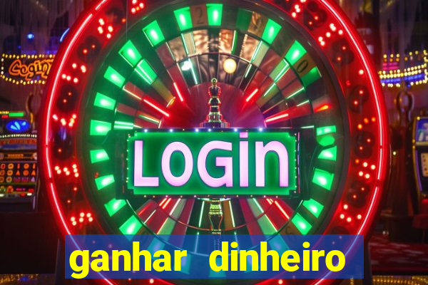 ganhar dinheiro jogando games