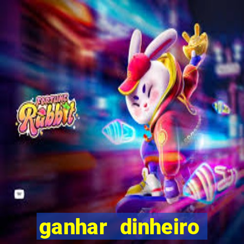 ganhar dinheiro jogando games