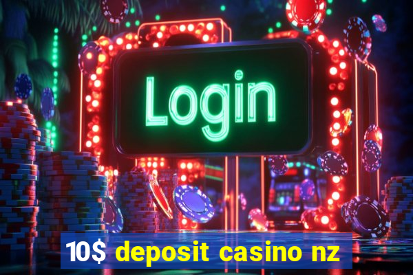 10$ deposit casino nz