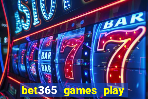 bet365 games play casino slots