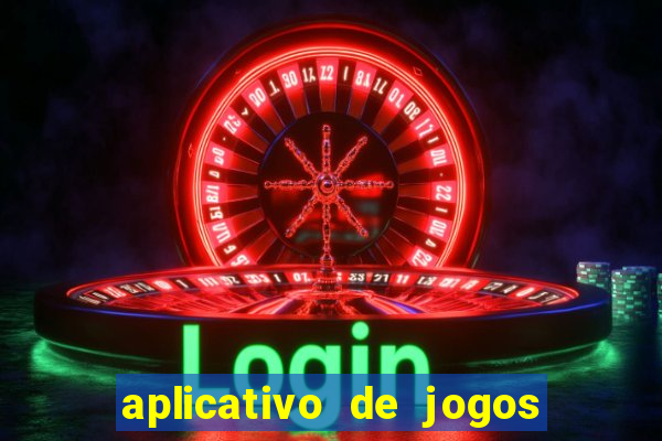 aplicativo de jogos para ganhar dinheiro