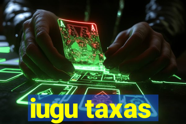 iugu taxas