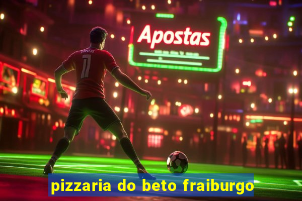 pizzaria do beto fraiburgo